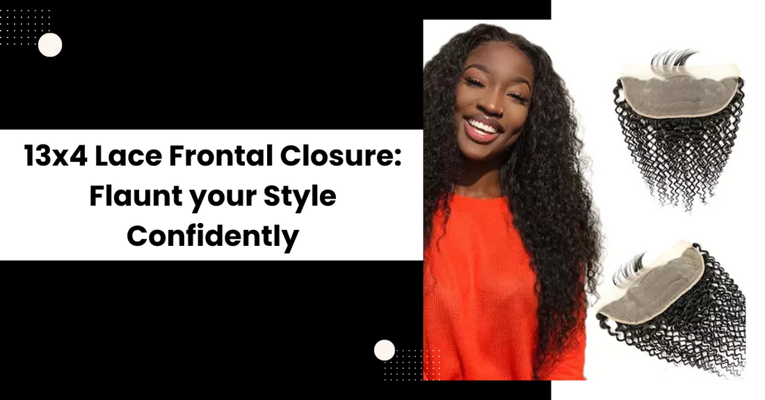 13x4 Lace Frontal Closure: Flaunt your Style Confidently