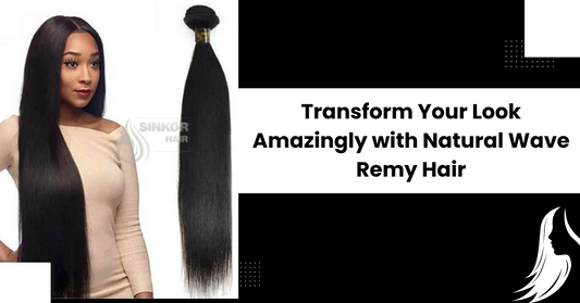 Transform Your Look Amazingly with Natural Wave Remy Hair